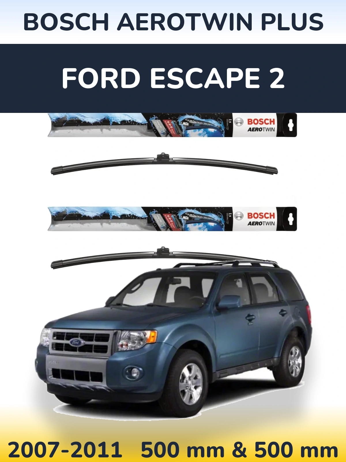 Комплект передних дворников BOSCH AeroTwin Plus 500 & 500 мм для Ford Escape 2 2007-2011
