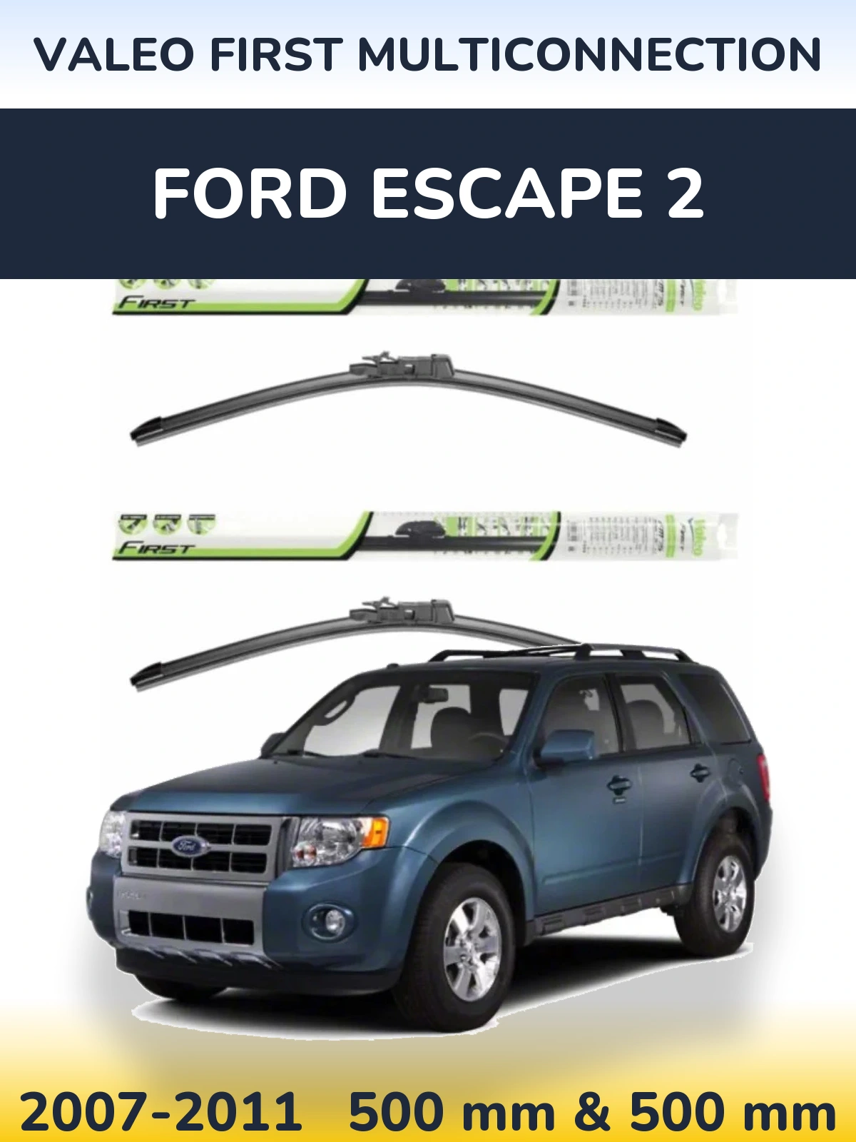 Front wiper blade set Valeo First MultiConnection 500 & 500 mm for Ford Escape 2 2007-2011