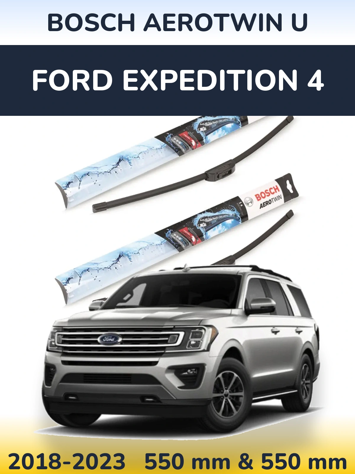 Front wiper blade set BOSCH AeroTwin U 550 & 550 mm for Ford Expedition 4 2018-2023