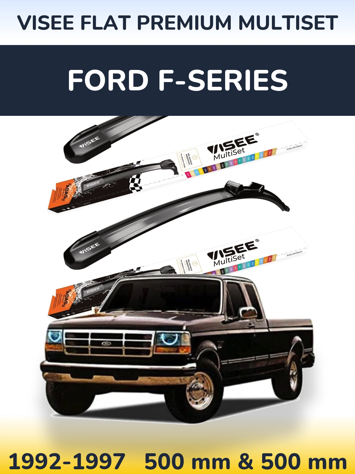 Front wiper blade set VISEE FLAT PREMIUM MultiSet 500 & 500 mm for Ford F-series 1992-1997