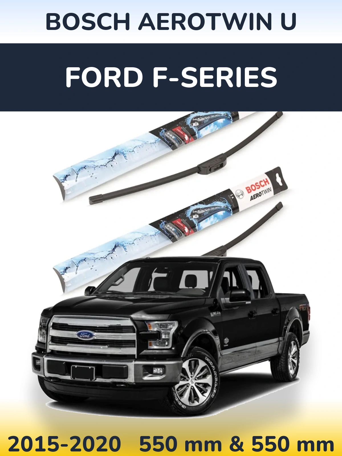 Front wiper blade set BOSCH AeroTwin U 550 & 550 mm for Ford F-series 2015-2020