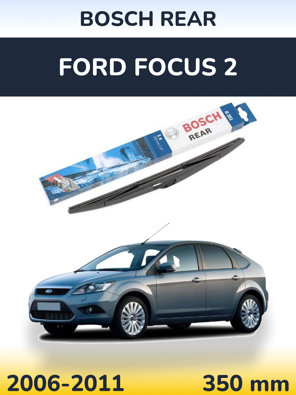 Rear wiper blade BOSCH Rear 350 mm for Ford Focus 2 2006-2011
