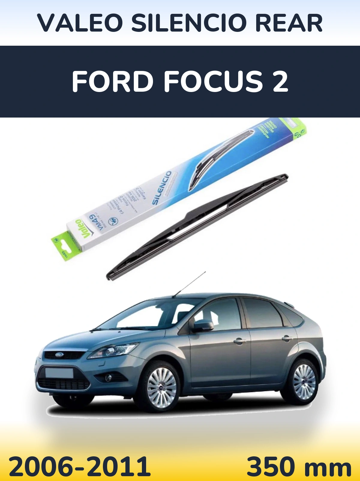 Rear wiper blade Valeo Silencio Rear 350 mm for Ford Focus 2 2006-2011