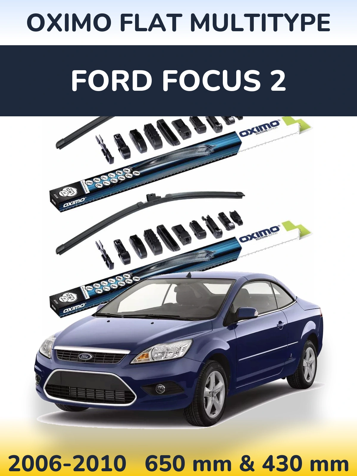 Front wiper blade set Oximo Flat MultiTypee 650 & 430 mm for Ford Focus 2 2006-2010