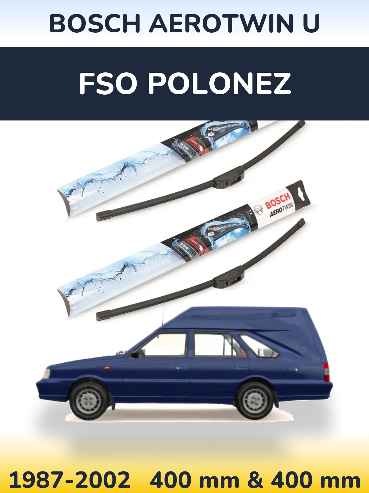 Front wiper blade set BOSCH AeroTwin U 400 & 400 mm for FSO Polonez 1987-2002