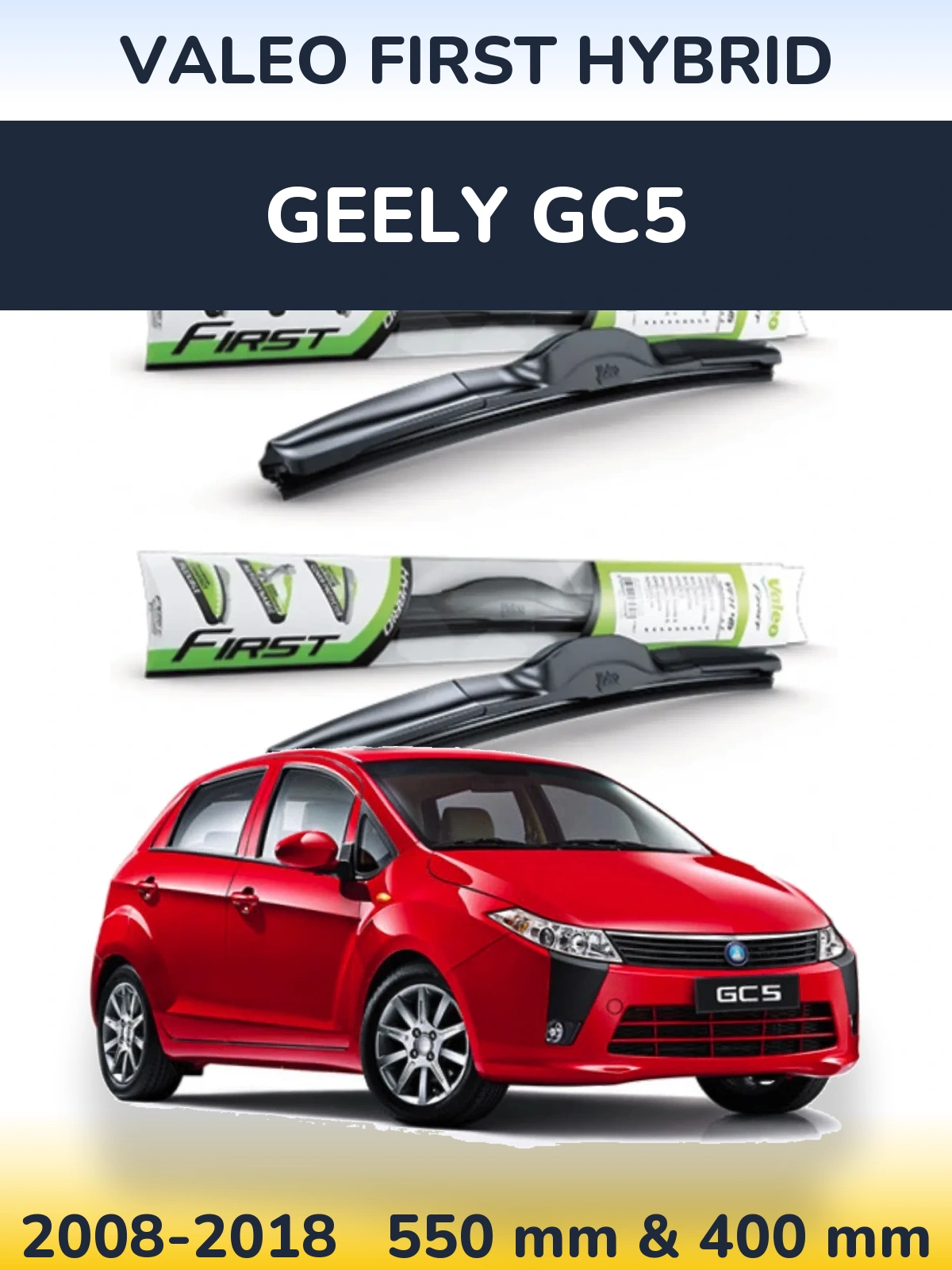 Front wiper blade set Valeo First Hybrid 550 & 400 mm for Geely GC5 2008-2018