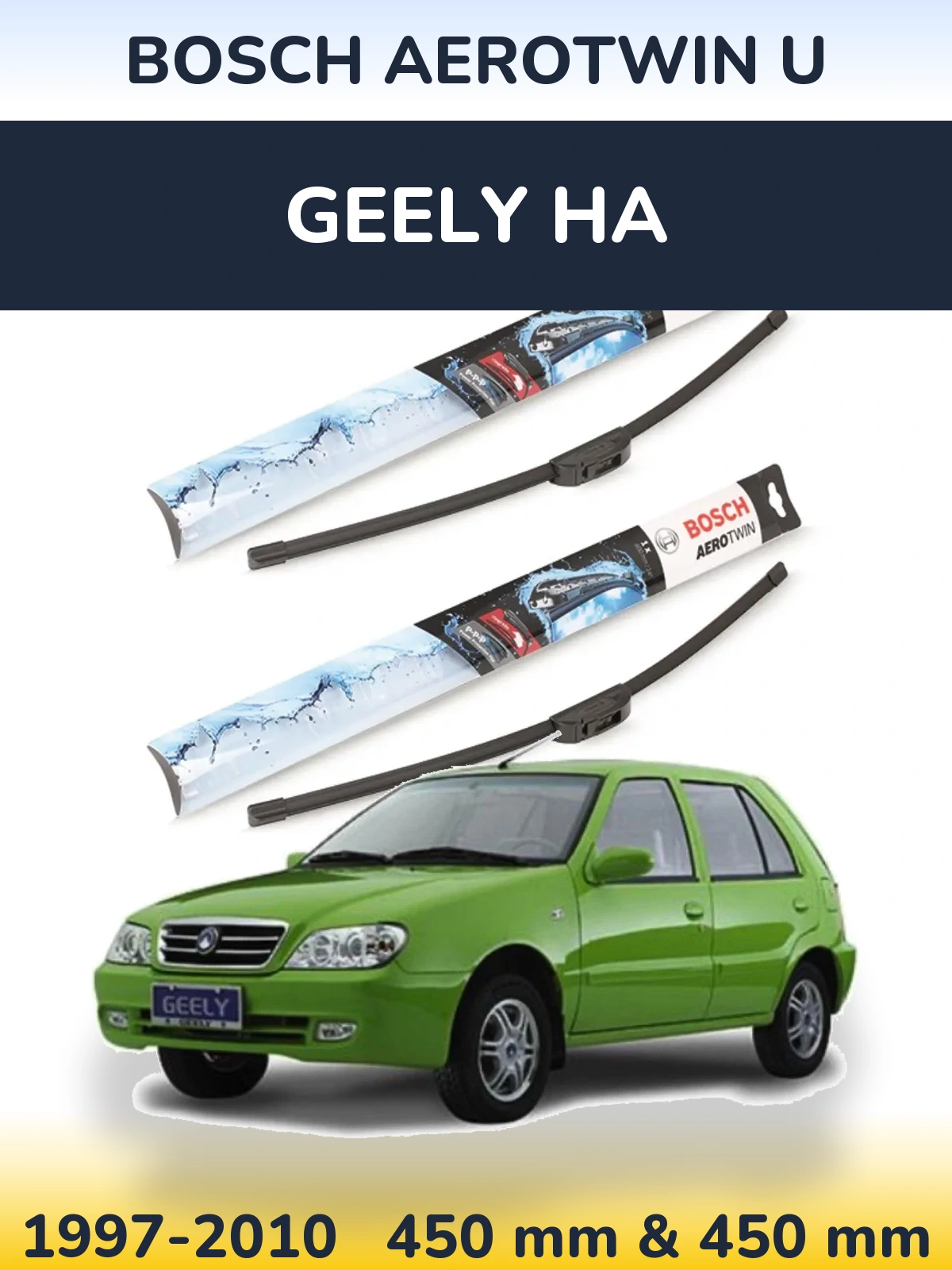 Front wiper blade set BOSCH AeroTwin U 450 & 450 mm for Geely HA 1997-2010