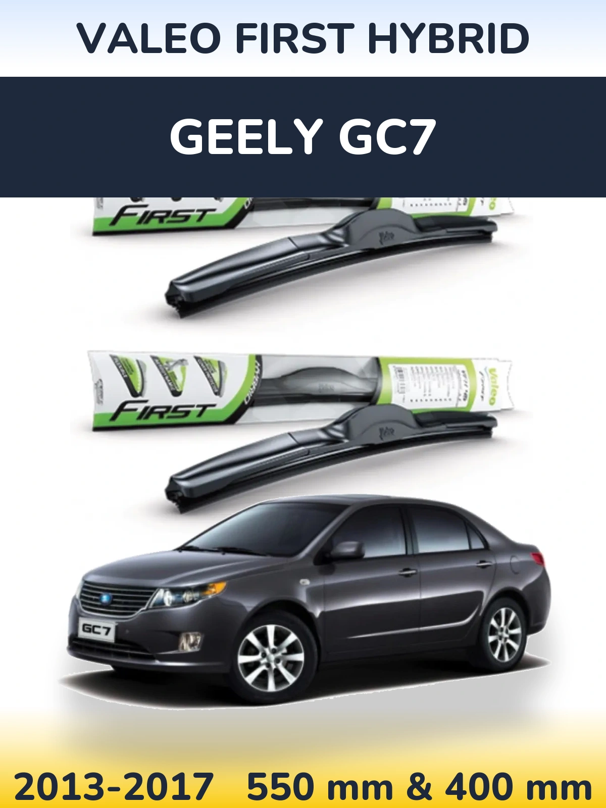 Front wiper blade set Valeo First Hybrid 550 & 400 mm for Geely GC7 2013-2017