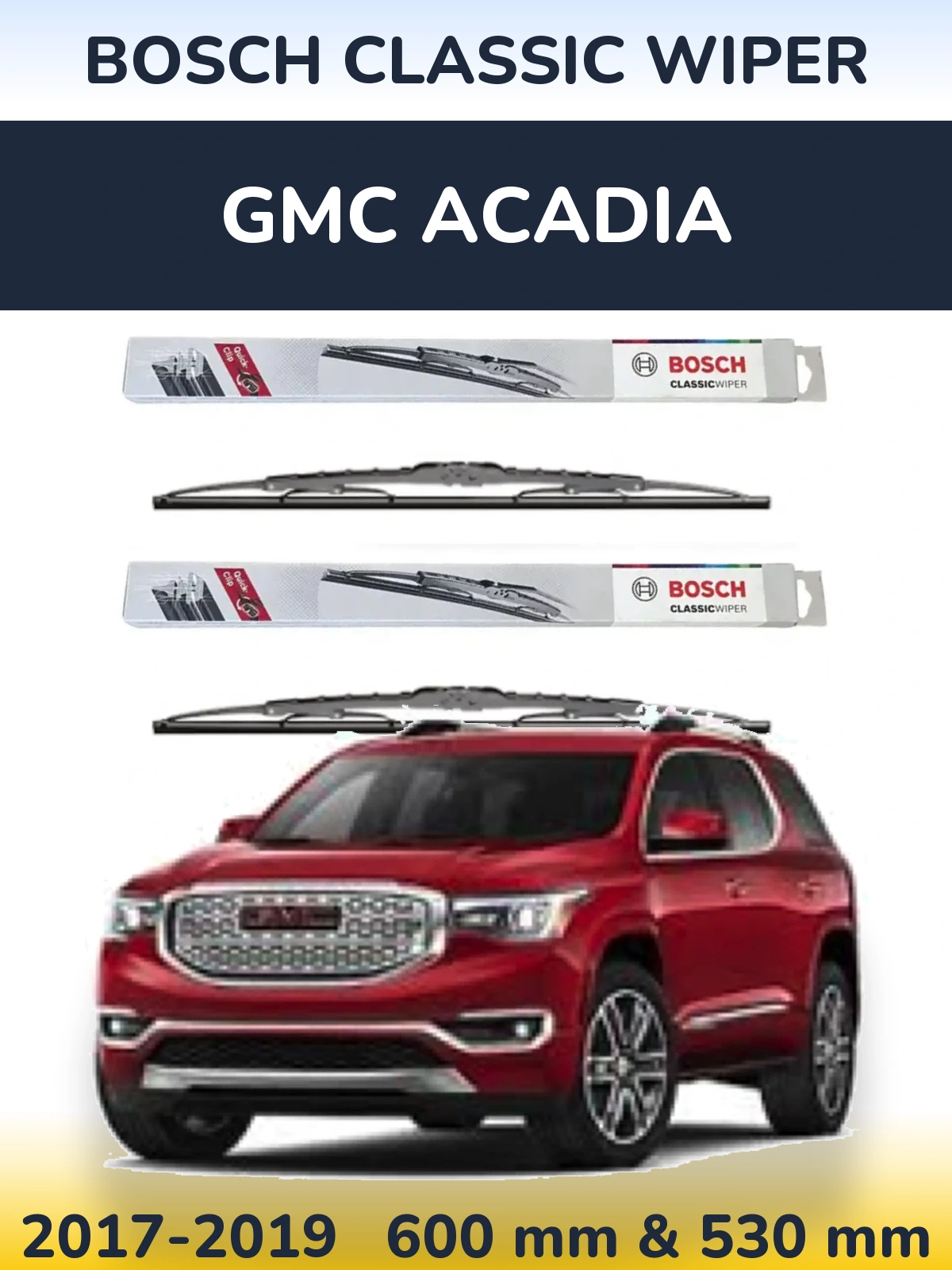 Front wiper blade set BOSCH Classic Wiper 600 & 530 mm for GMC Acadia 2017-2019