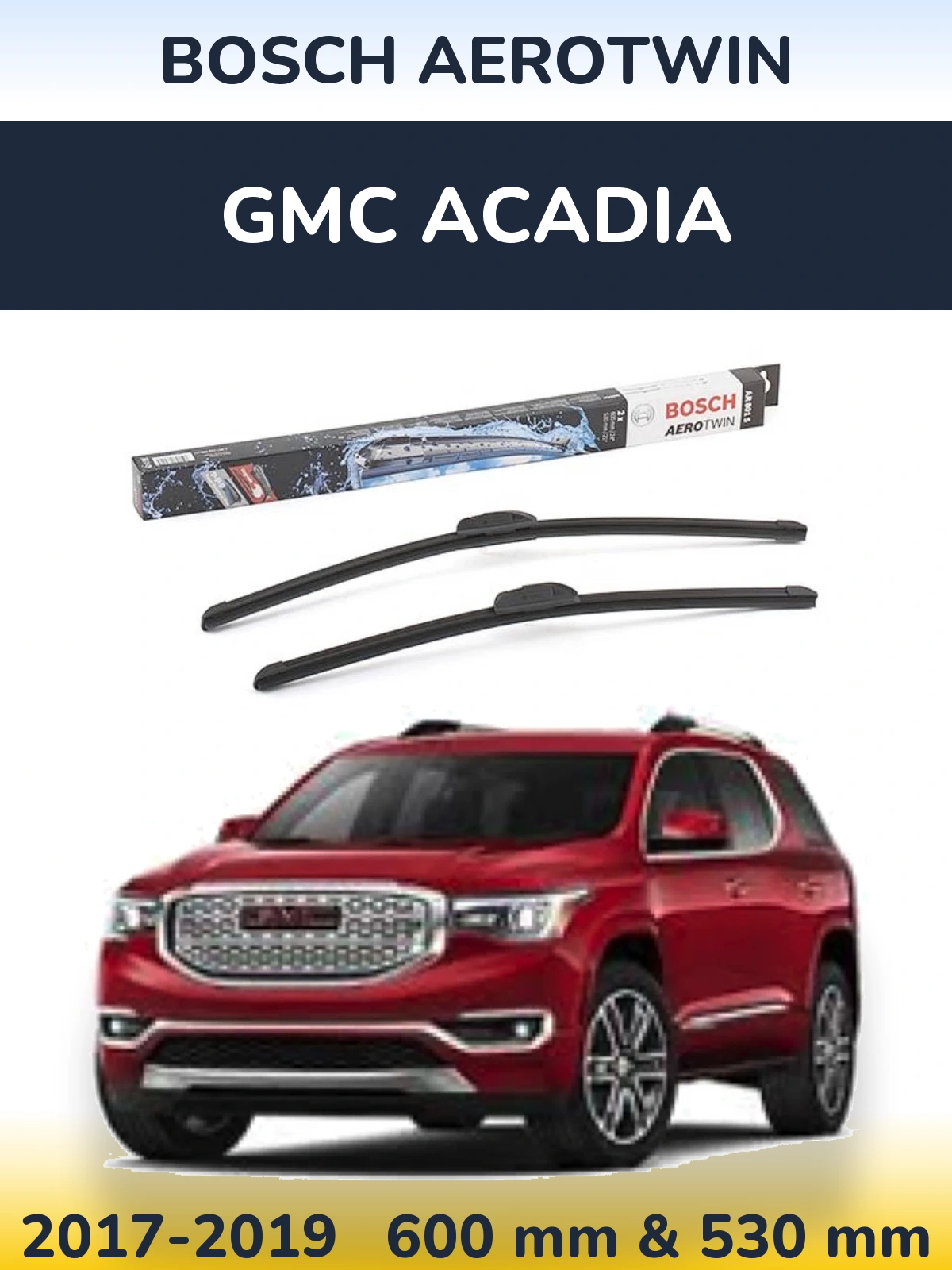 Front wiper blade set BOSCH AeroTwin 600 & 530 mm for GMC Acadia 2017-2019