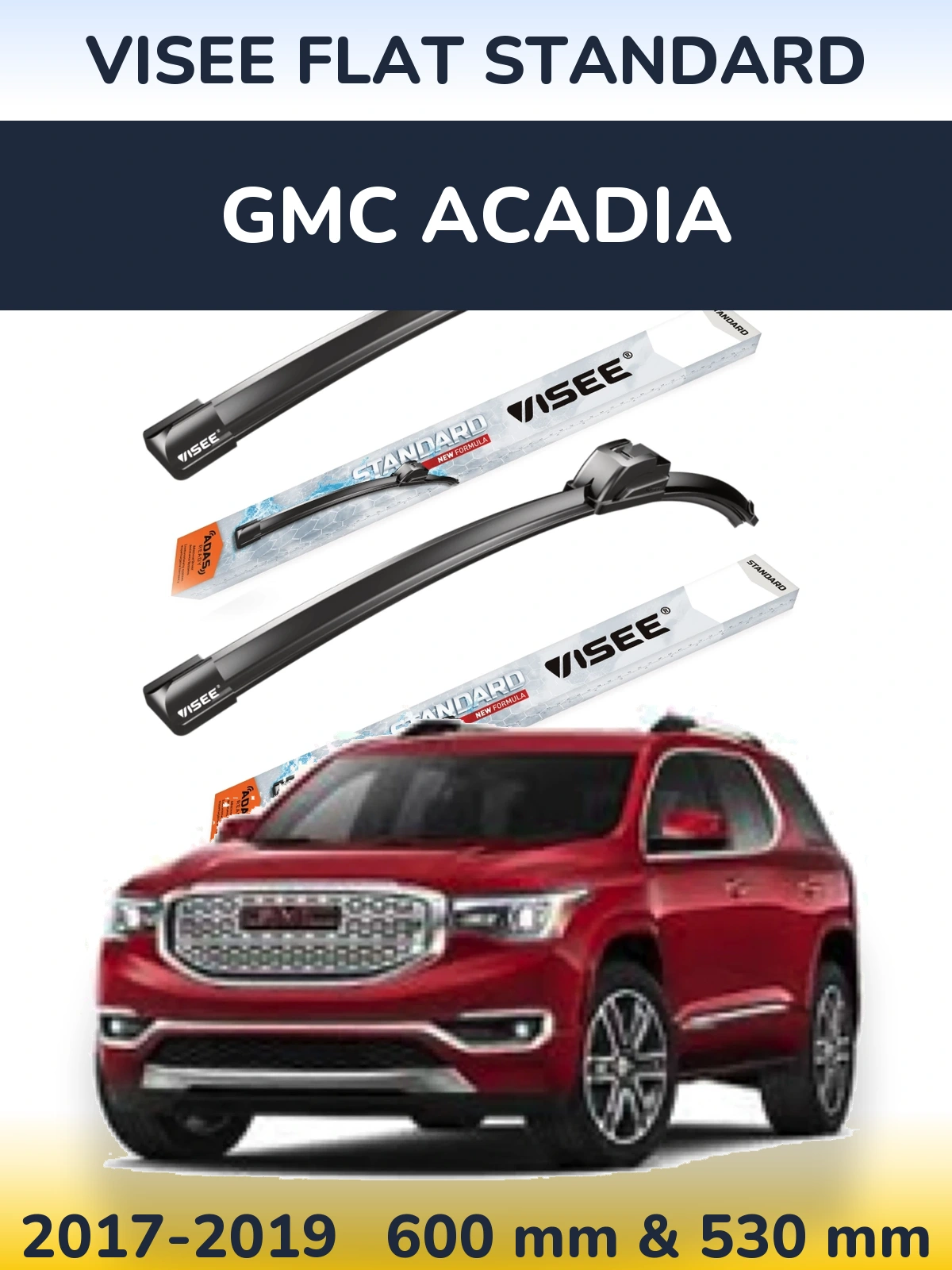 Front wiper blade set VISEE FLAT STANDARD 600 & 530 mm for GMC Acadia 2017-2019