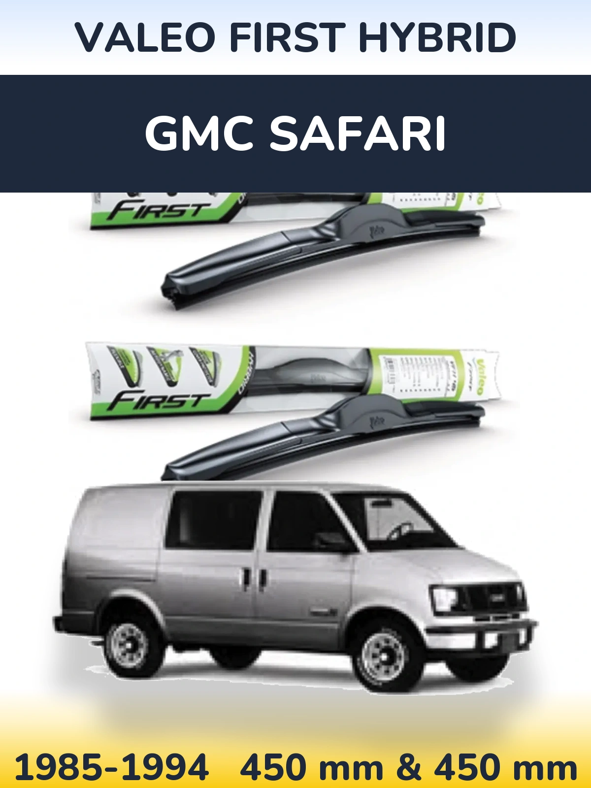 Front wiper blade set Valeo First Hybrid 450 & 450 mm for GMC Safari 1985-1994