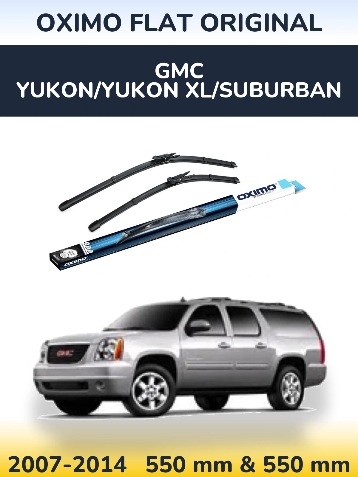 Front wiper blade set Oximo Flat Original 550 & 550 mm for GMC Yukon/Yukon XL/Suburban 2007-2014