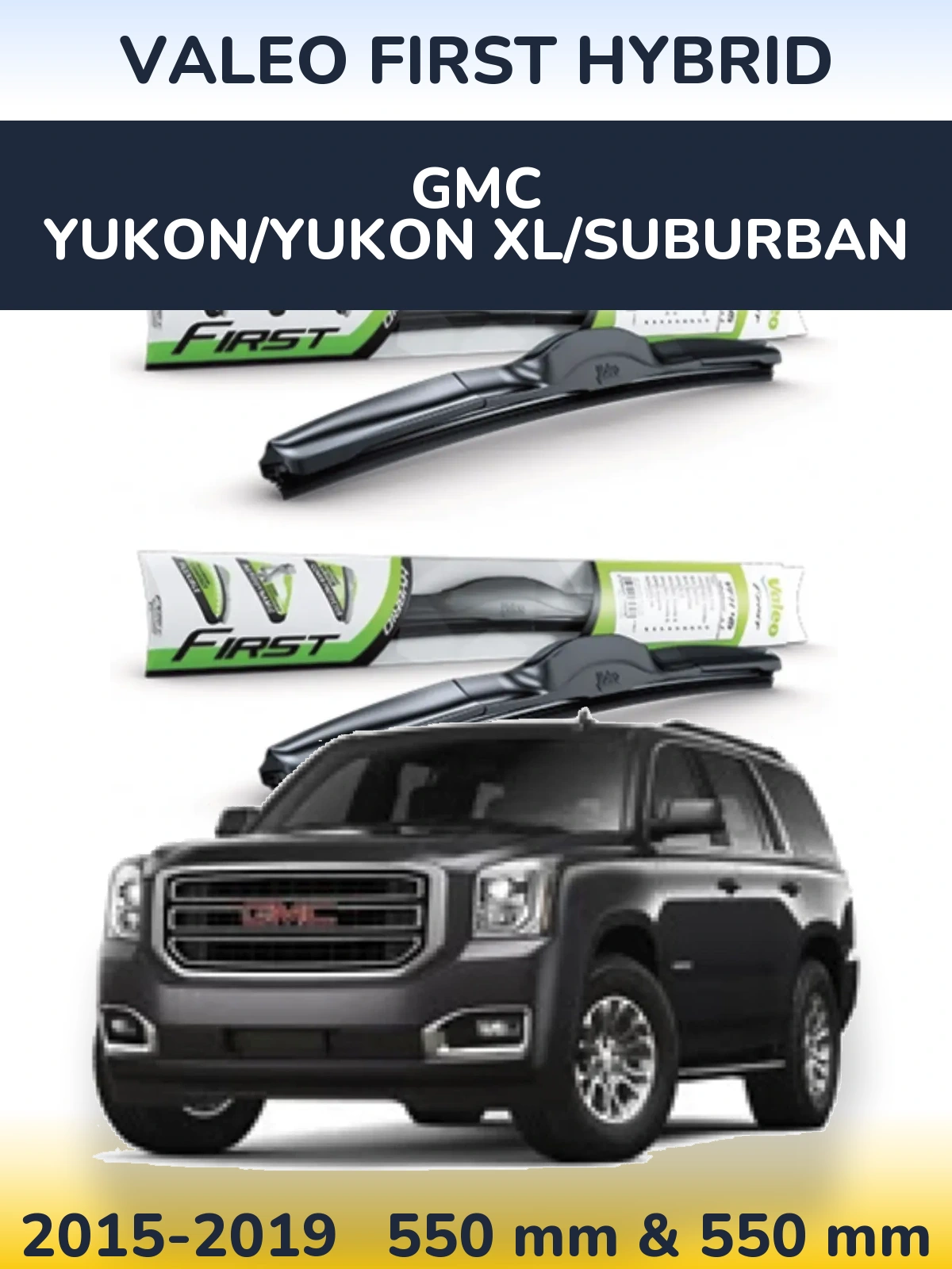 Front wiper blade set Valeo First Hybrid 550 & 550 mm for GMC Yukon/Yukon XL/Suburban 2015-2019