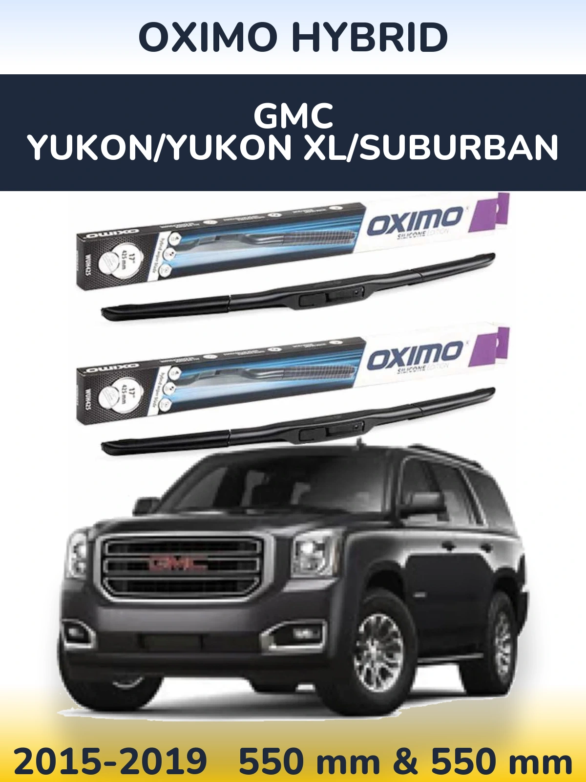 Front wiper blade set Oximo Hybrid 550 & 550 mm for GMC Yukon/Yukon XL/Suburban 2015-2019