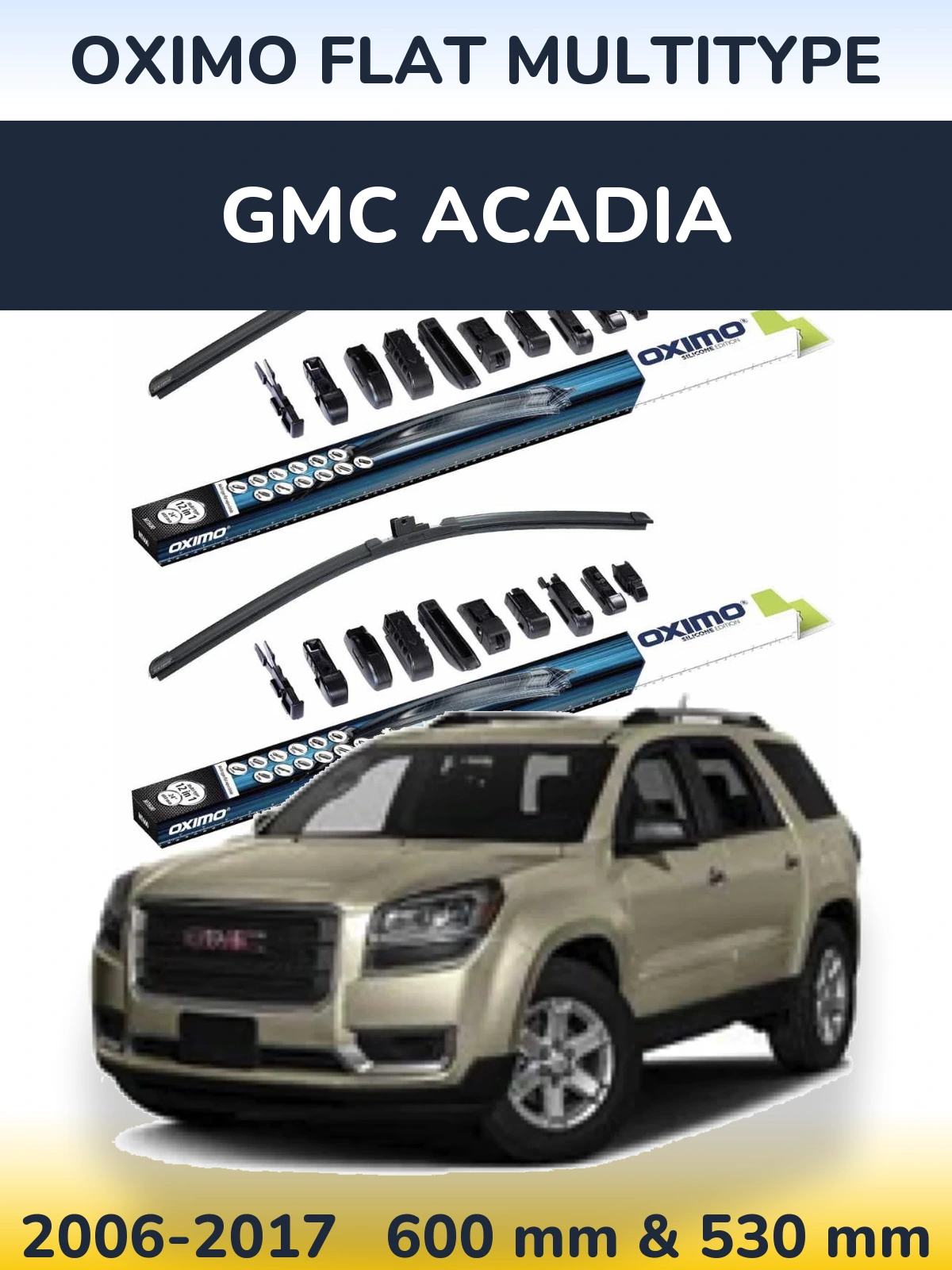 Front wiper blade set Oximo Flat MultiTypee 600 & 530 mm for GMC Acadia 2006-2017