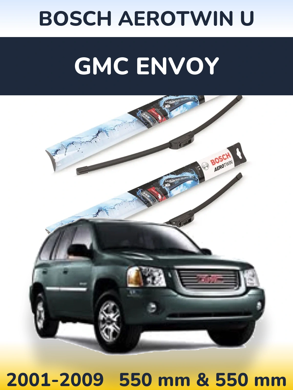 Комплект передних дворников BOSCH AeroTwin U 550 & 550 мм для GMC Envoy 2001-2009