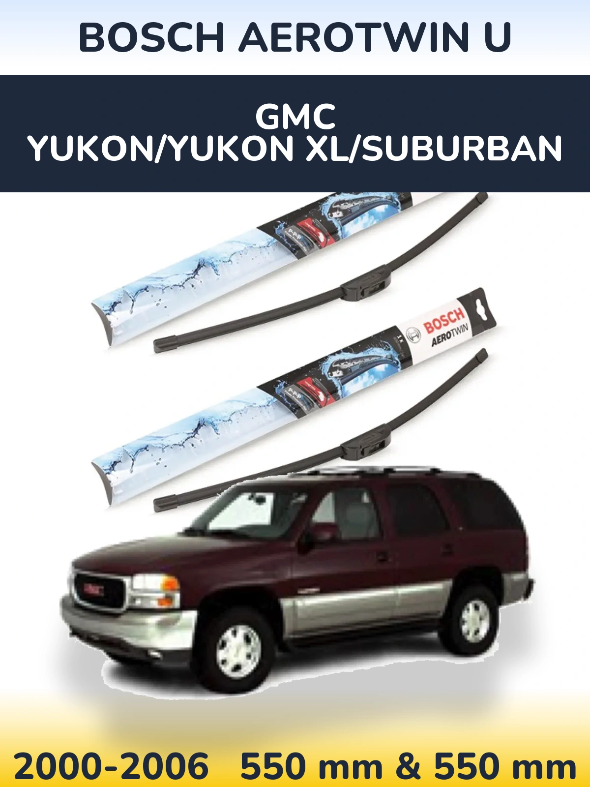 Front wiper blade set BOSCH AeroTwin U 550 & 550 mm for GMC Yukon/Yukon XL/Suburban 2000-2006