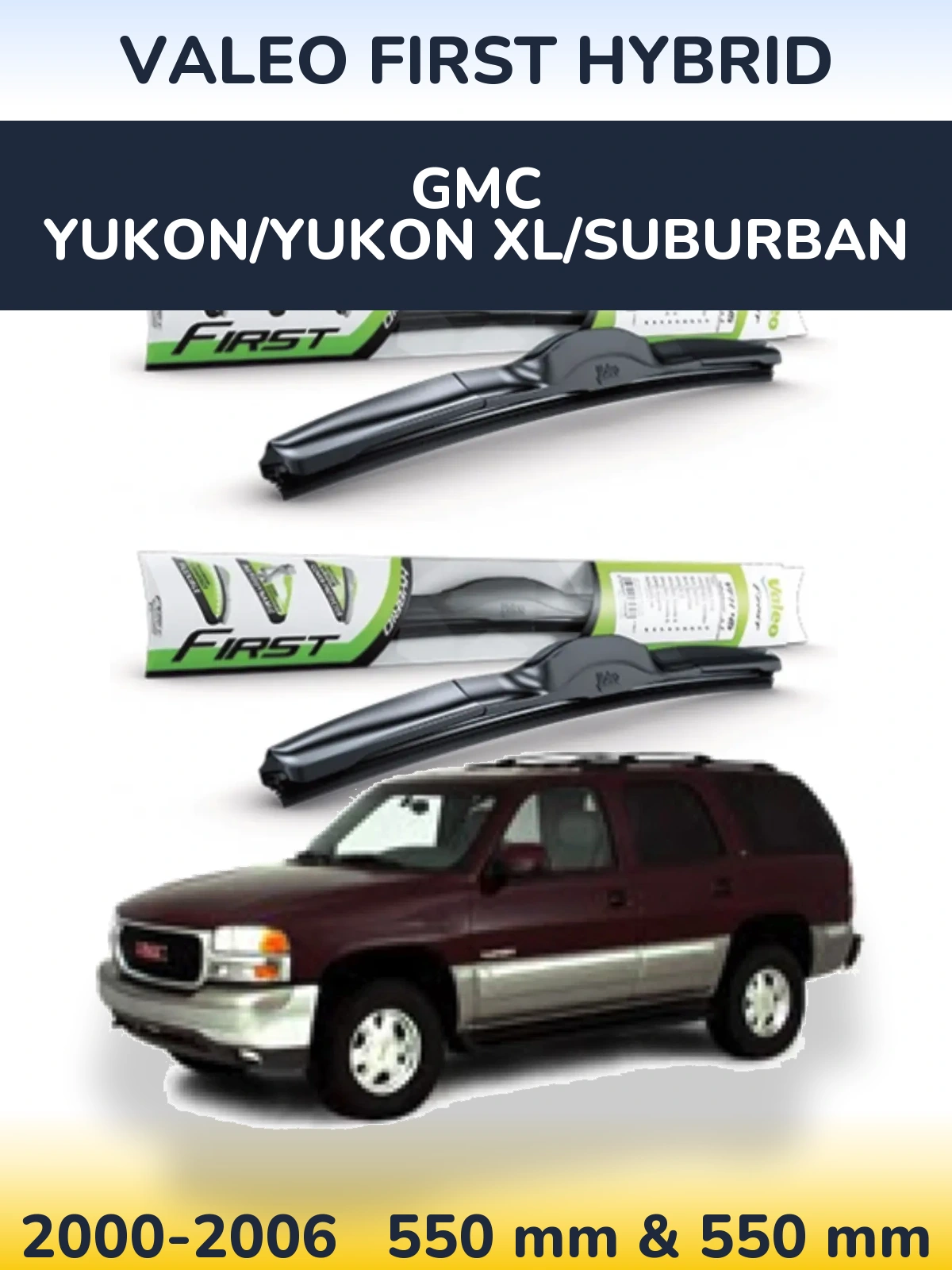 Front wiper blade set Valeo First Hybrid 550 & 550 mm for GMC Yukon/Yukon XL/Suburban 2000-2006