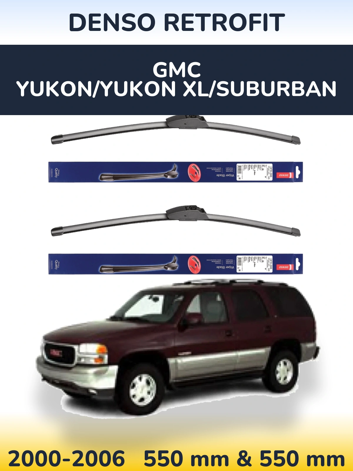 Front wiper blade set Denso Retrofit 550 & 550 mm for GMC Yukon/Yukon XL/Suburban 2000-2006