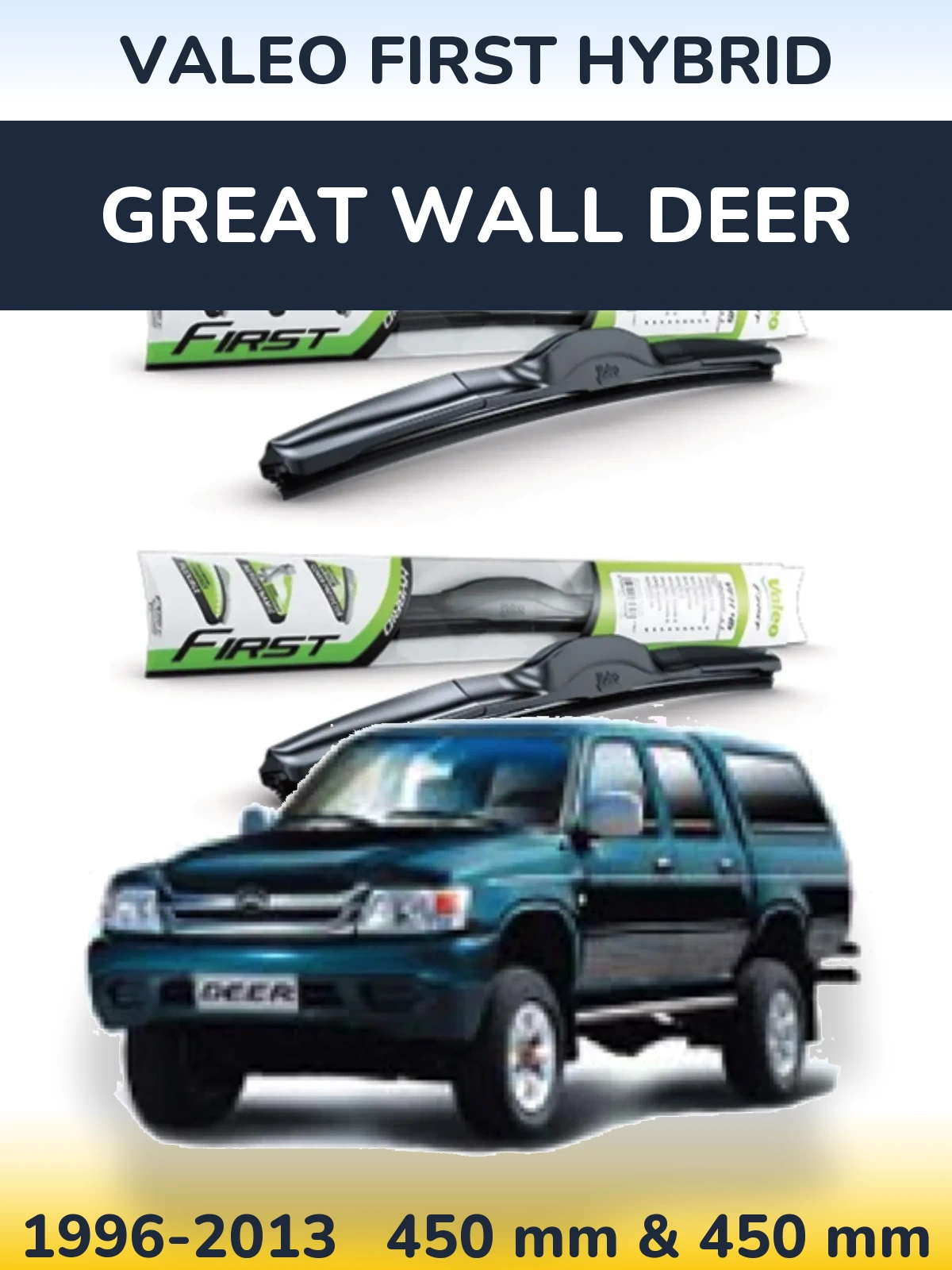 Front wiper blade set Valeo First Hybrid 450 & 450 mm for Great Wall Deer 1996-2013