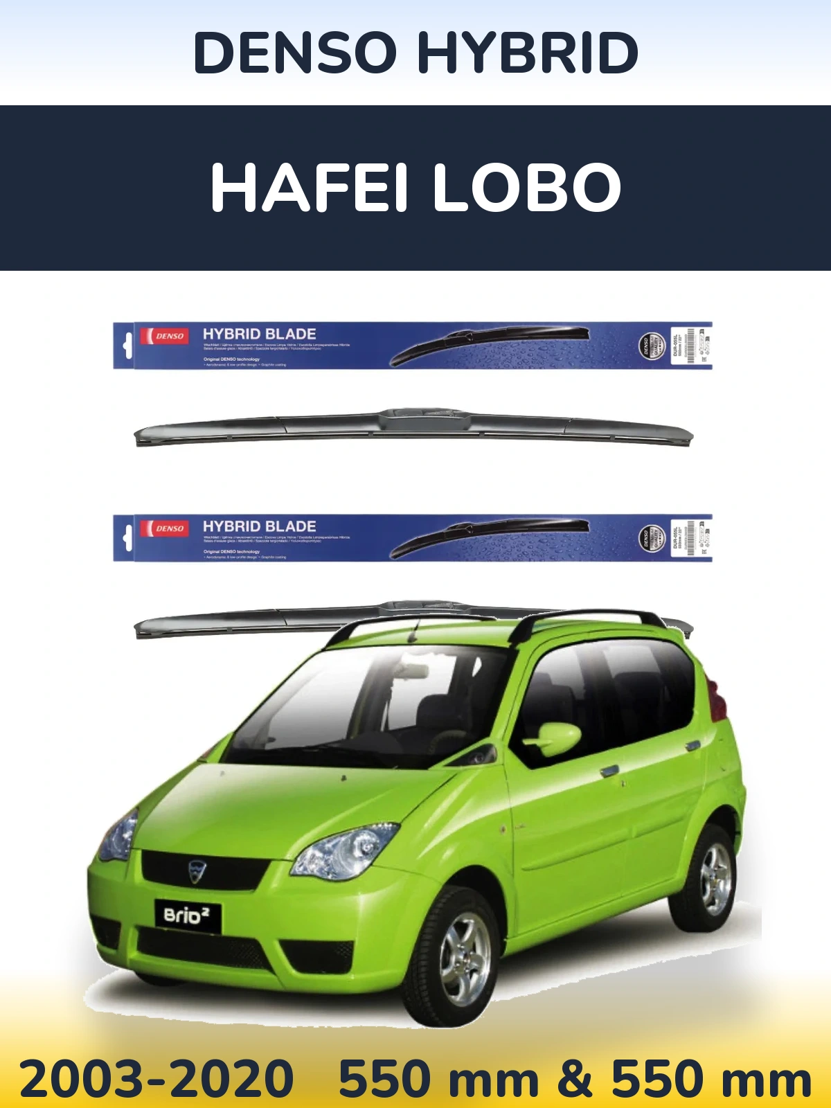 Front wiper blade set Denso Hybrid 550 & 550 mm for Hafei Lobo 2003-2020