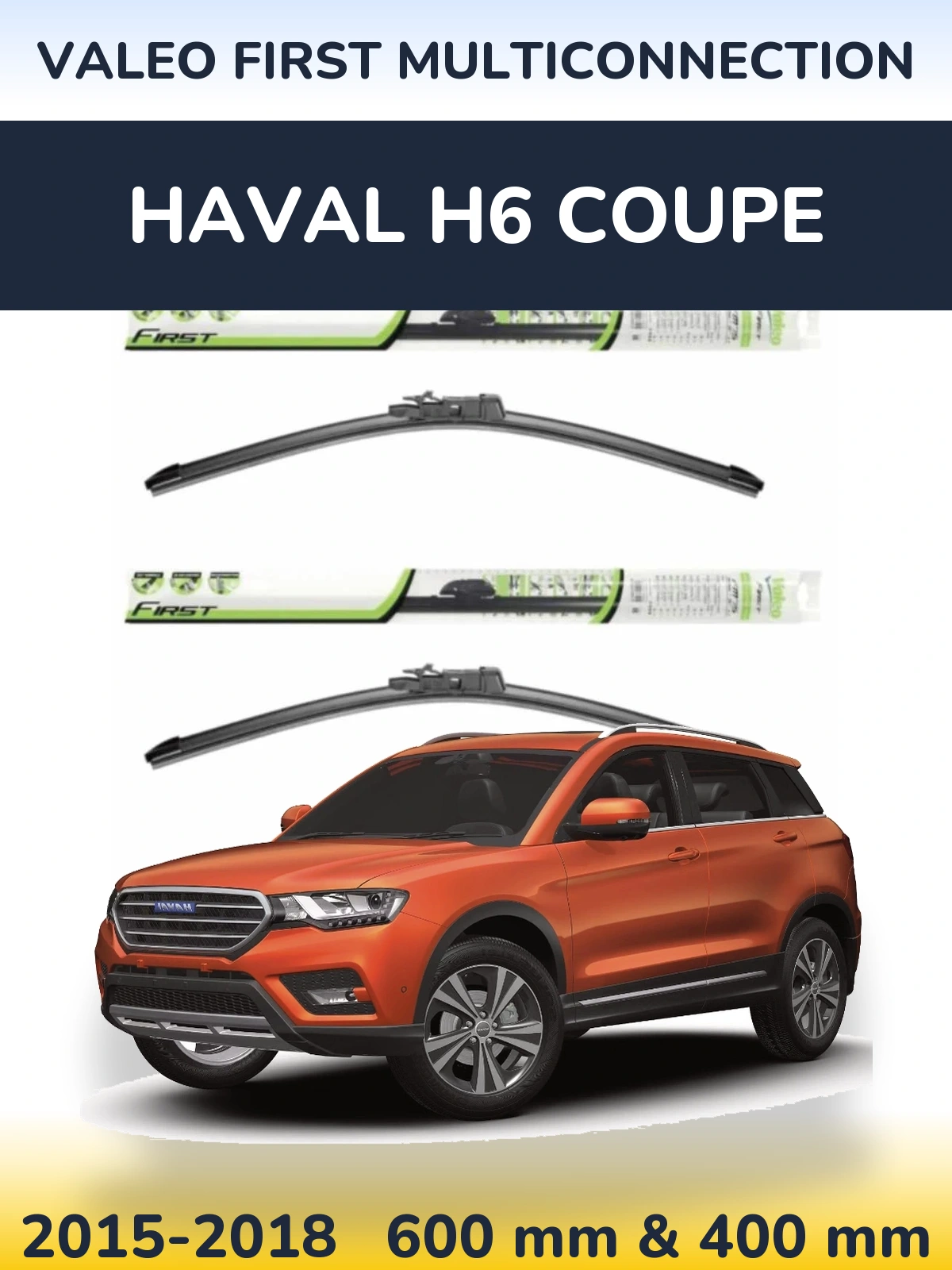Front wiper blade set Valeo First MultiConnection 600 & 400 mm for Haval H6 coupe 2015-2018