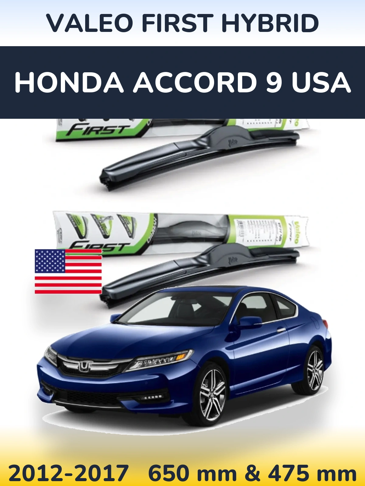 Front wiper blade set Valeo First Hybrid 650 & 475 mm for Honda Accord 9 USA 2012-2017
