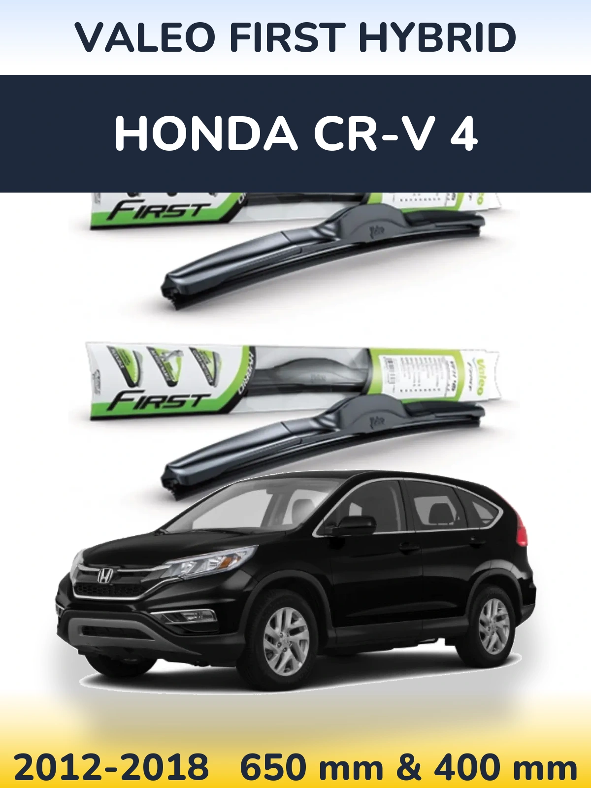 Front wiper blade set Valeo First Hybrid 650 & 400 mm for Honda CR-V 4 2012-2018
