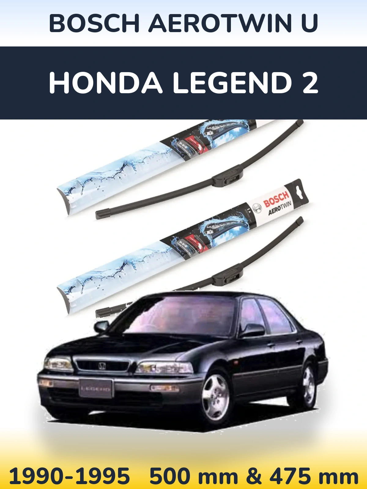 Front wiper blade set BOSCH AeroTwin U 500 & 475 mm for Honda Legend 2 1990-1995