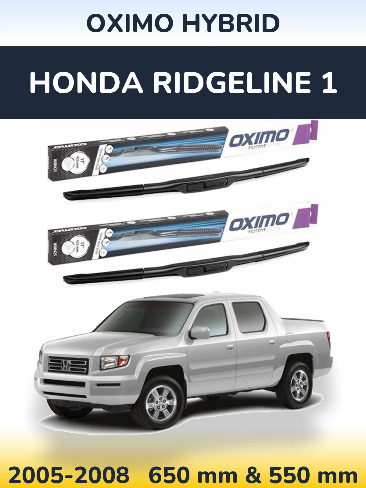 Front wiper blade set Oximo Hybrid 650 & 550 mm for Honda Ridgeline 1 2005-2008