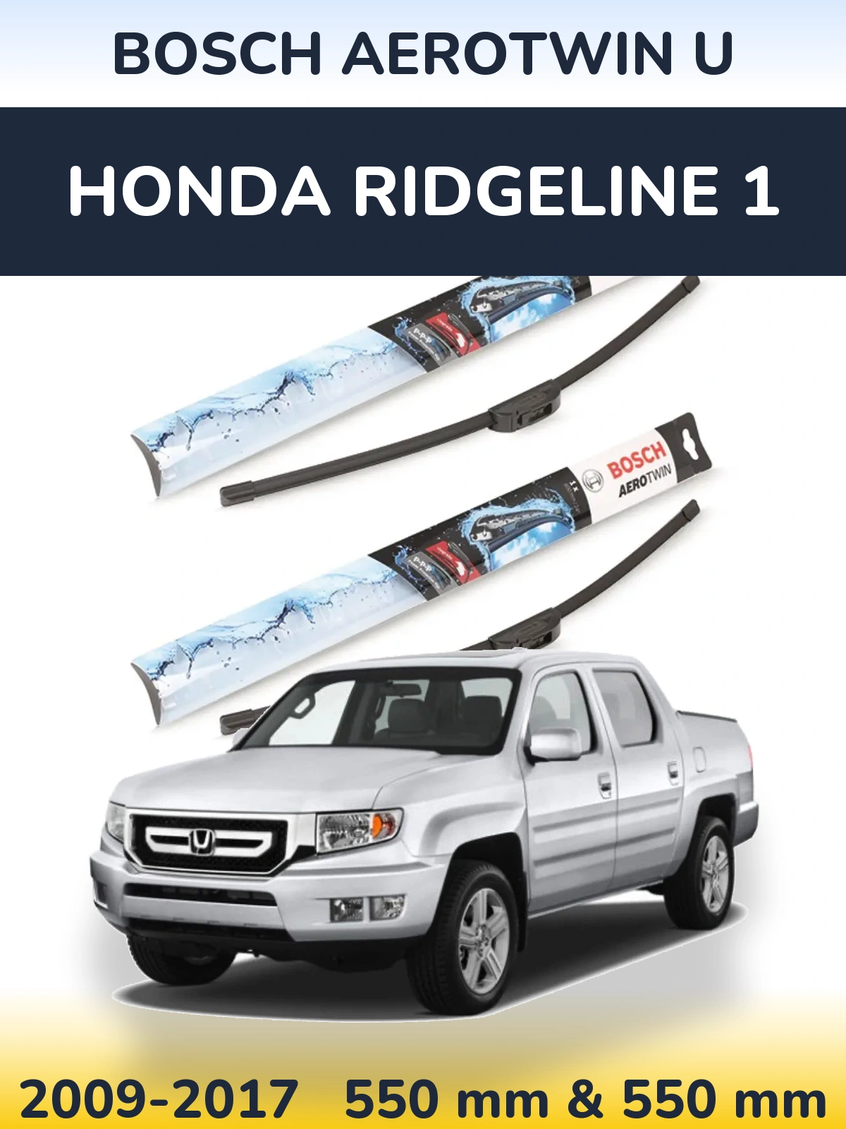 Front wiper blade set BOSCH AeroTwin U 550 & 550 mm for Honda Ridgeline 1 2009-2017