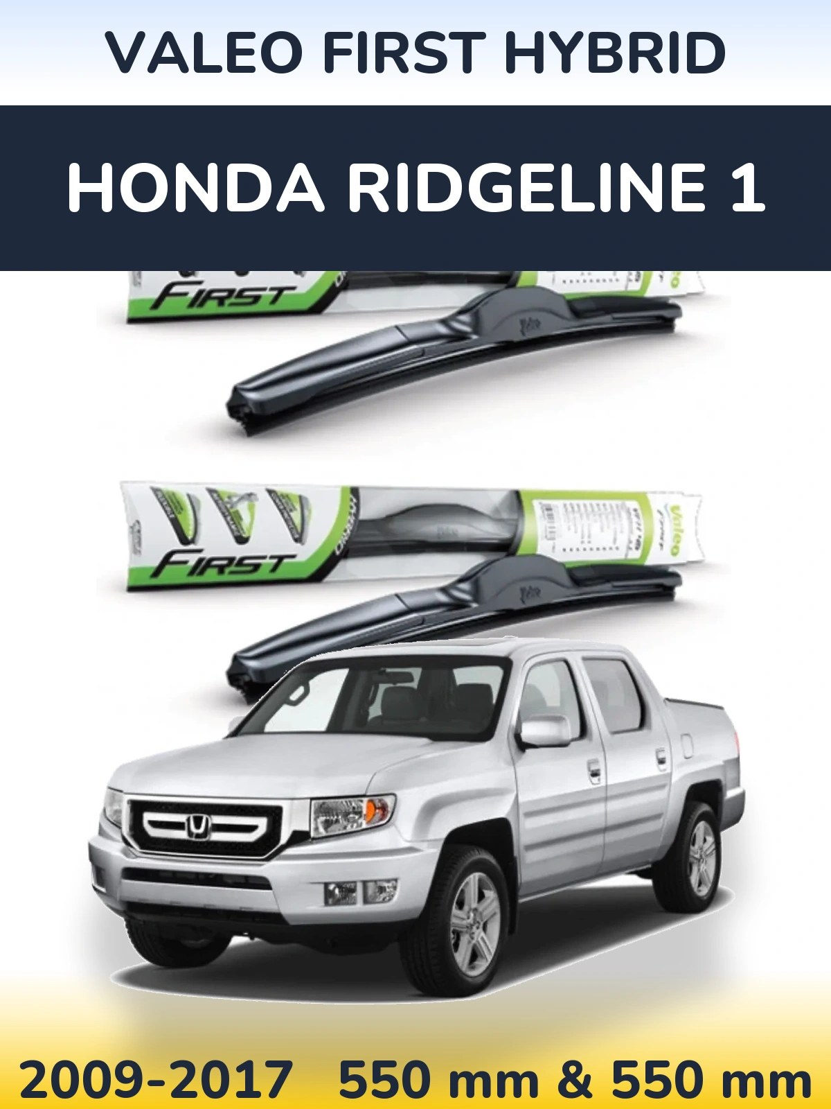 Front wiper blade set Valeo First Hybrid 550 & 550 mm for Honda Ridgeline 1 2009-2017