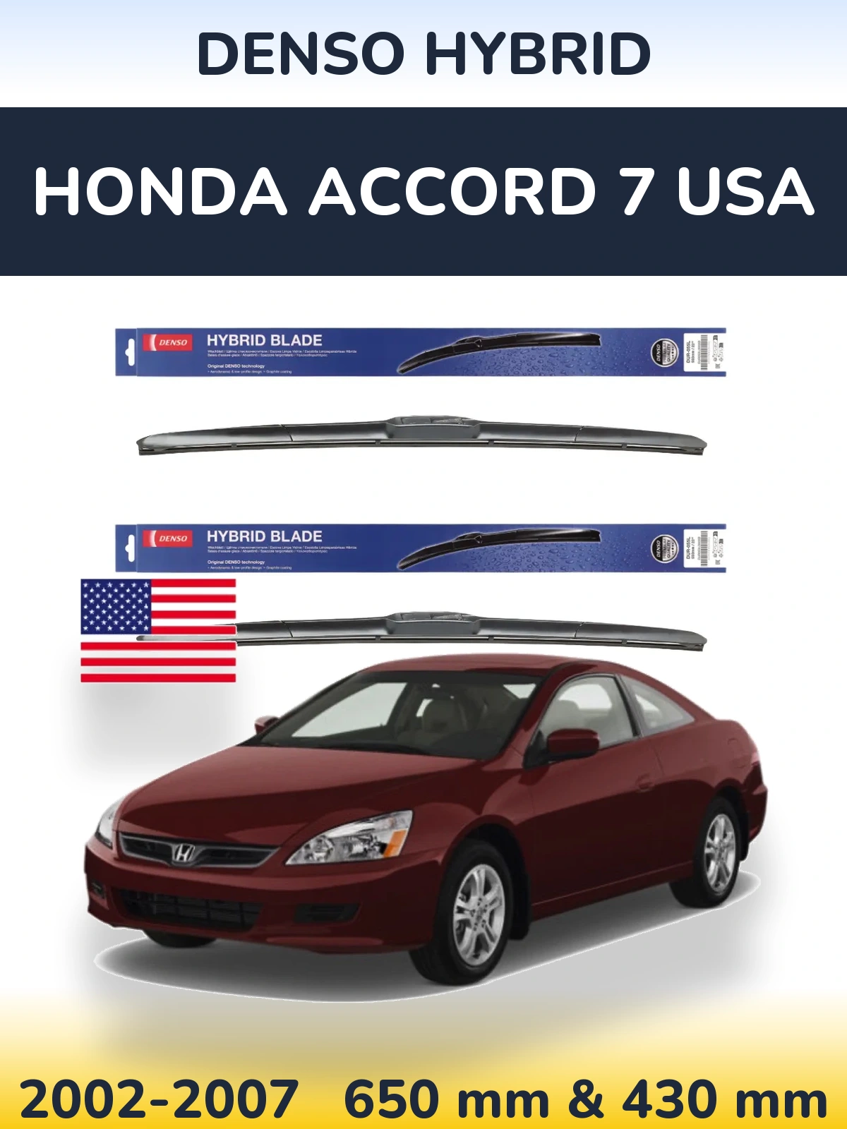Front wiper blade set Denso Hybrid 650 & 430 mm for Honda Accord 7 USA 2002-2007