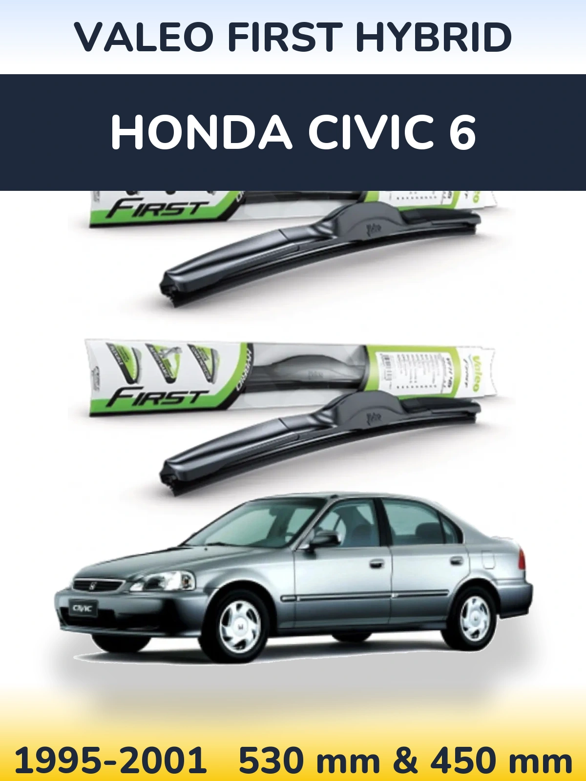 Front wiper blade set Valeo First Hybrid 530 & 450 mm for Honda Civic 6 1995-2001