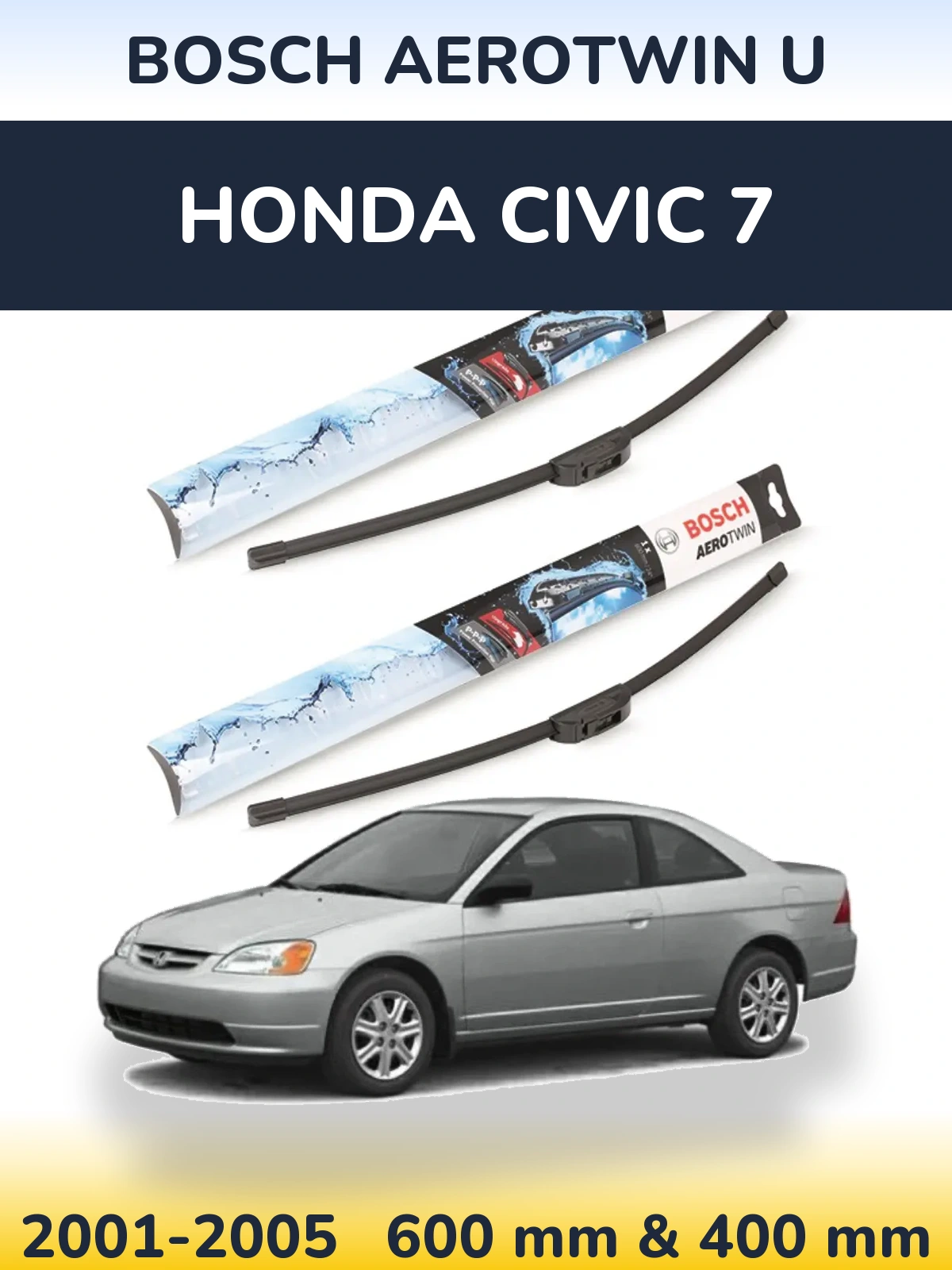 Front wiper blade set BOSCH AeroTwin U 600 & 400 mm for Honda Civic 7 2001-2005