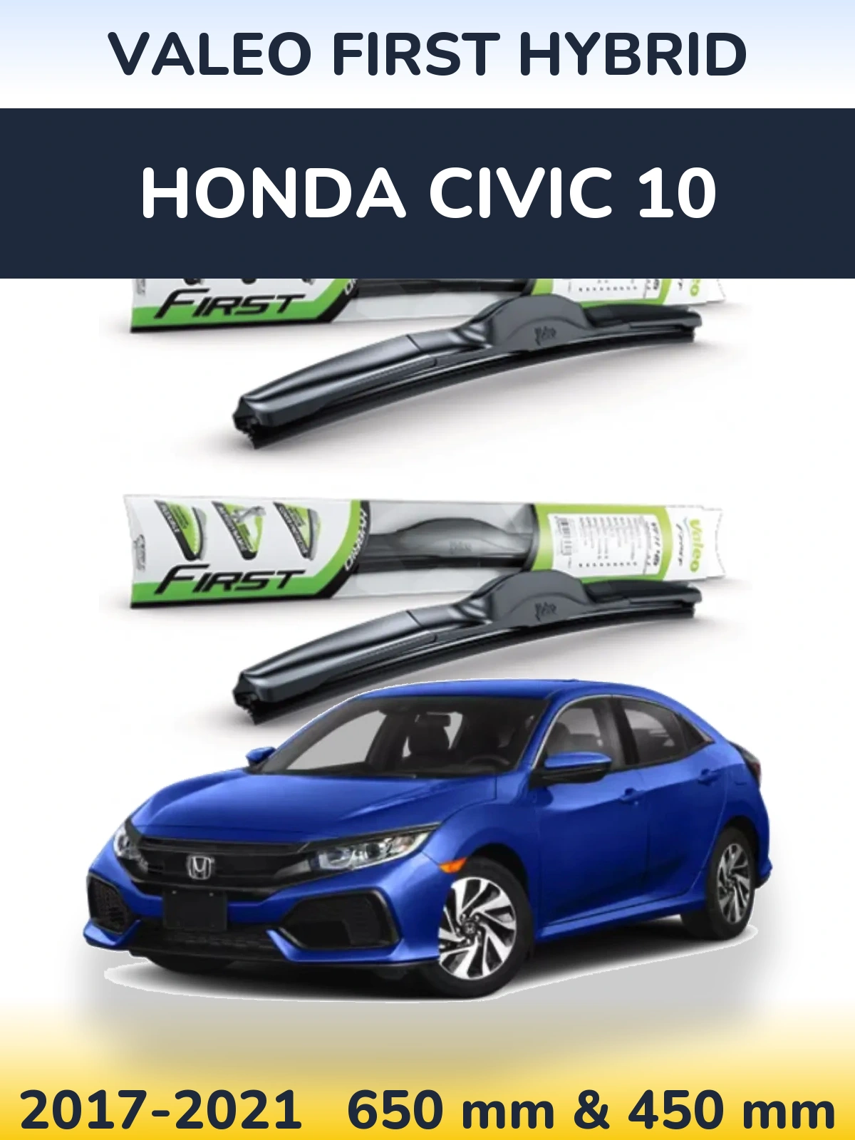 Front wiper blade set Valeo First Hybrid 650 & 450 mm for Honda Civic 10 2017-2021