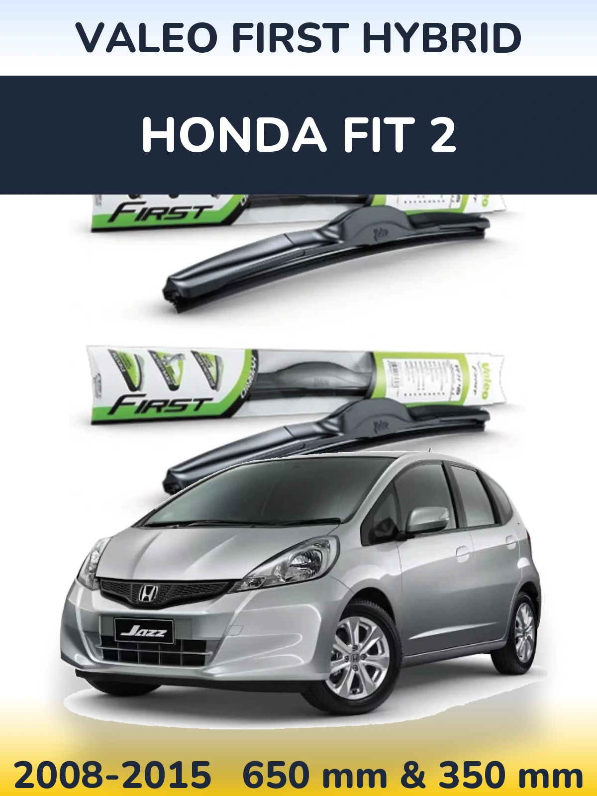 Комплект передніх щіток Valeo First Hybrid 650 & 350 мм для Honda Fit 2 2008-2015