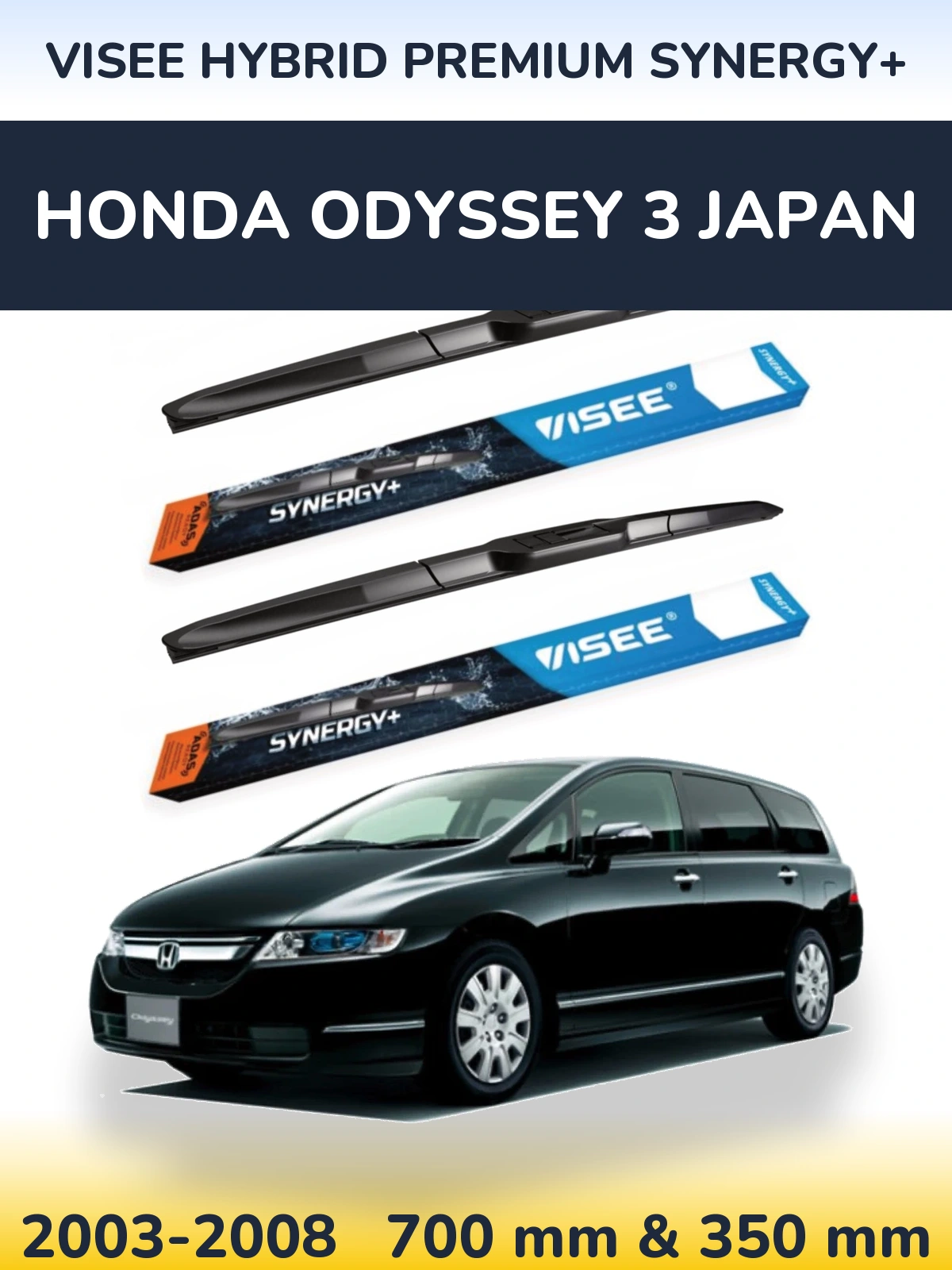 Front wiper blade set VISEE HYBRID PREMIUM SYNERGY+ 700 & 350 mm for Honda Odyssey 3 Japan 2003-2008