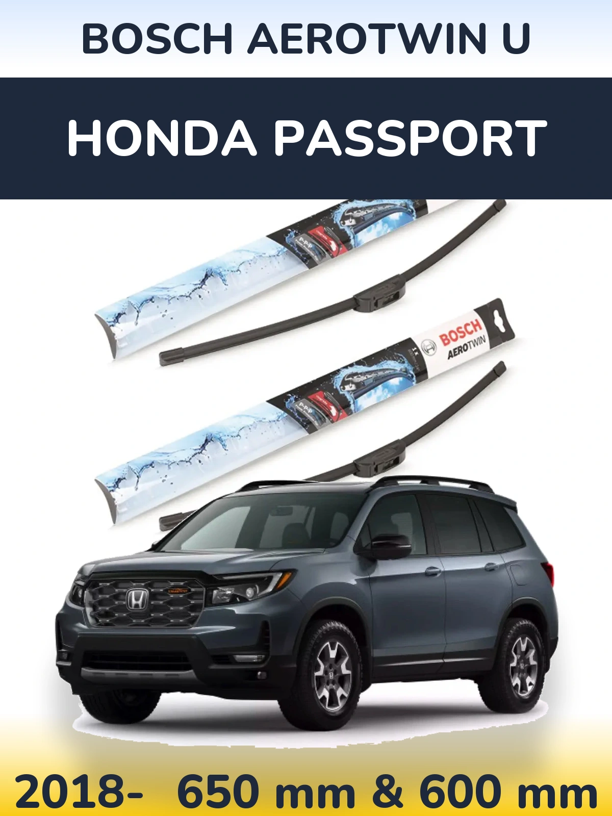 Front wiper blade set BOSCH AeroTwin U 650 & 600 mm for Honda Passport 2018-2026
