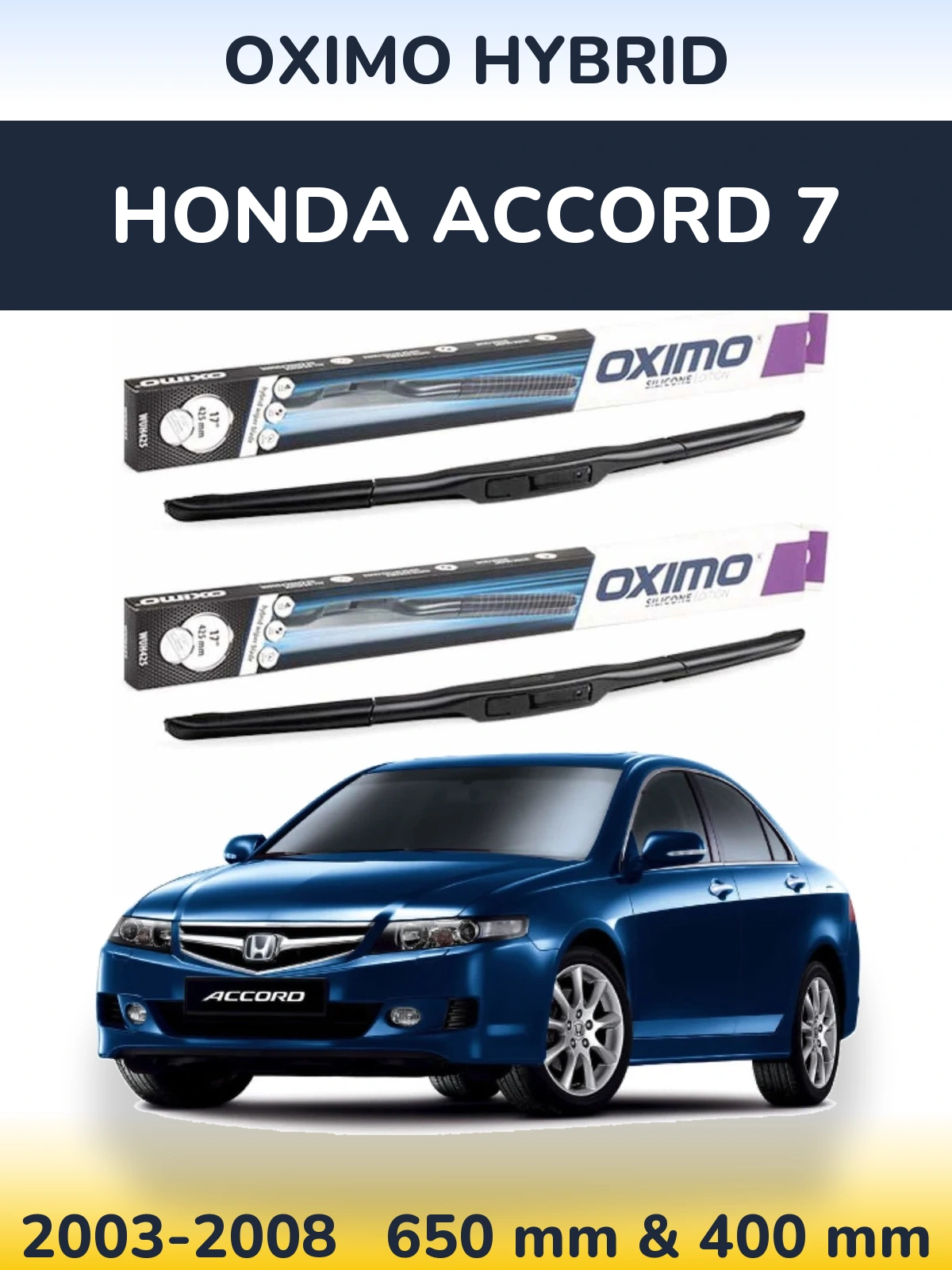 Front wiper blade set Oximo Hybrid 650 & 400 mm for Honda Accord 7 2003-2008