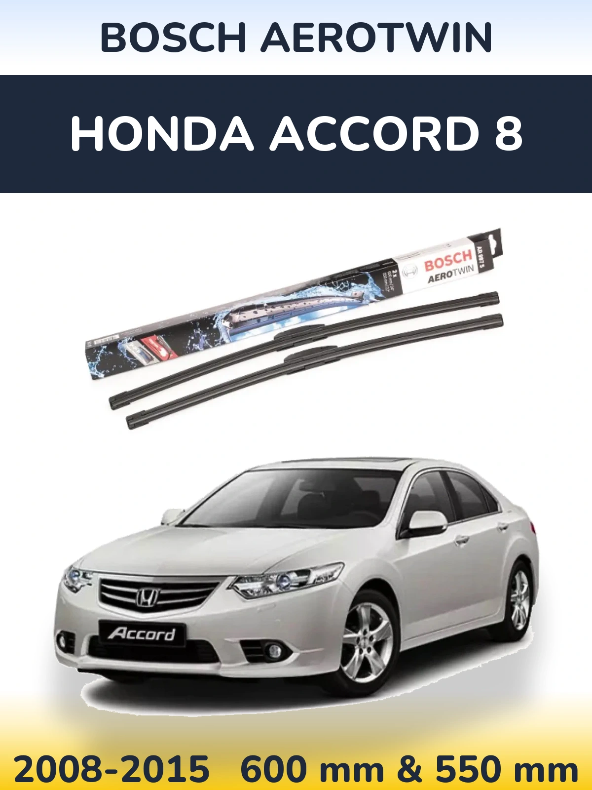Front wiper blade set BOSCH AeroTwin 600 & 550 mm for Honda Accord 8 2008-2015