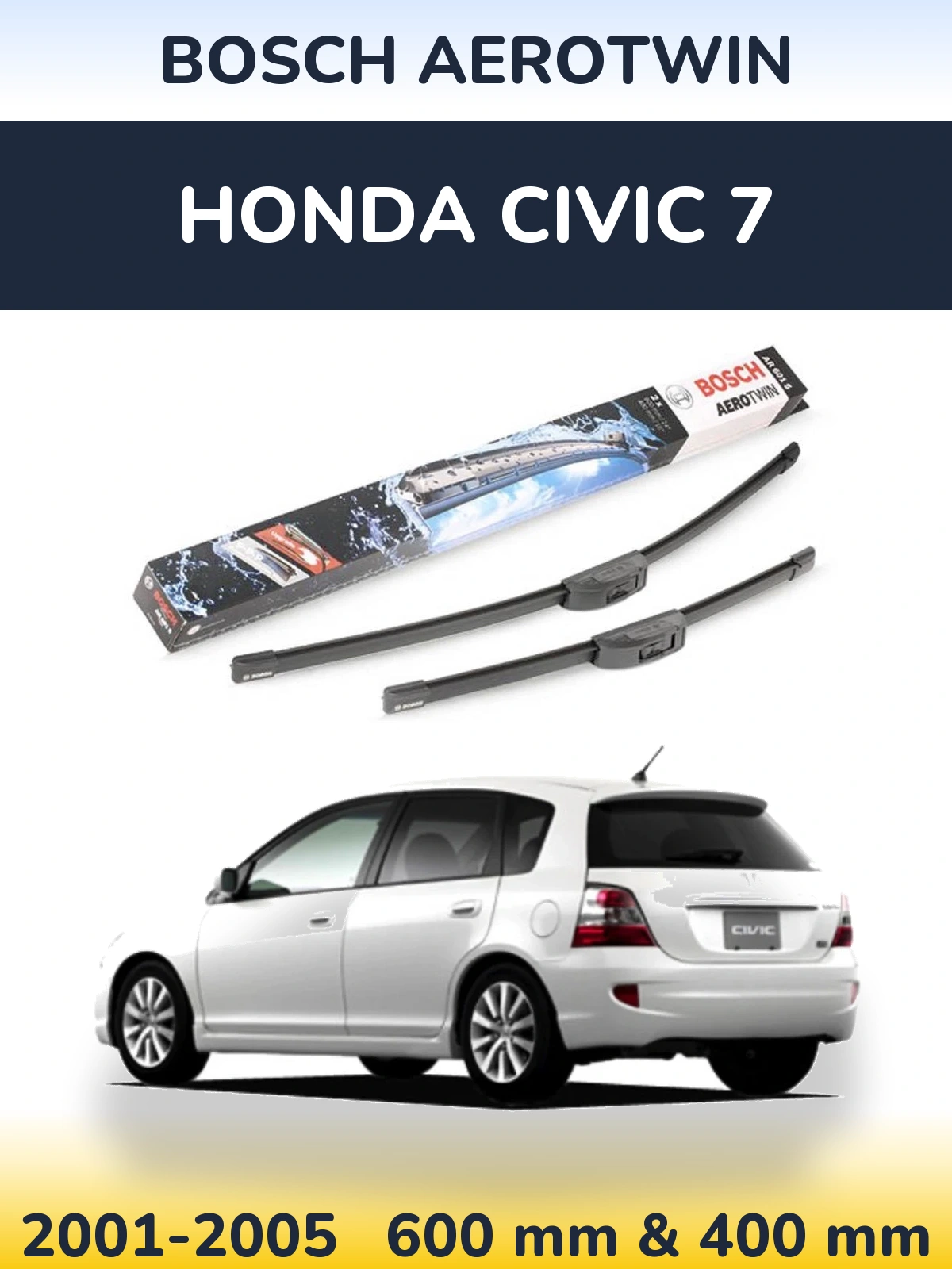 Front wiper blade set BOSCH AeroTwin 600 & 400 mm for Honda Civic 7 2001-2005