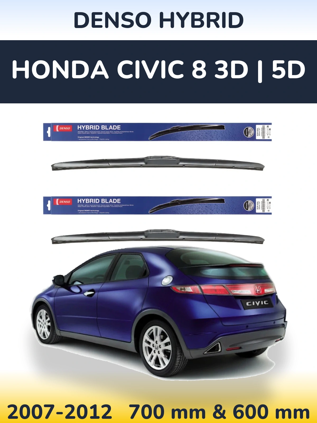 Front wiper blade set Denso Hybrid 700 & 600 mm for Honda Civic 8 3D | 5D 2007-2012