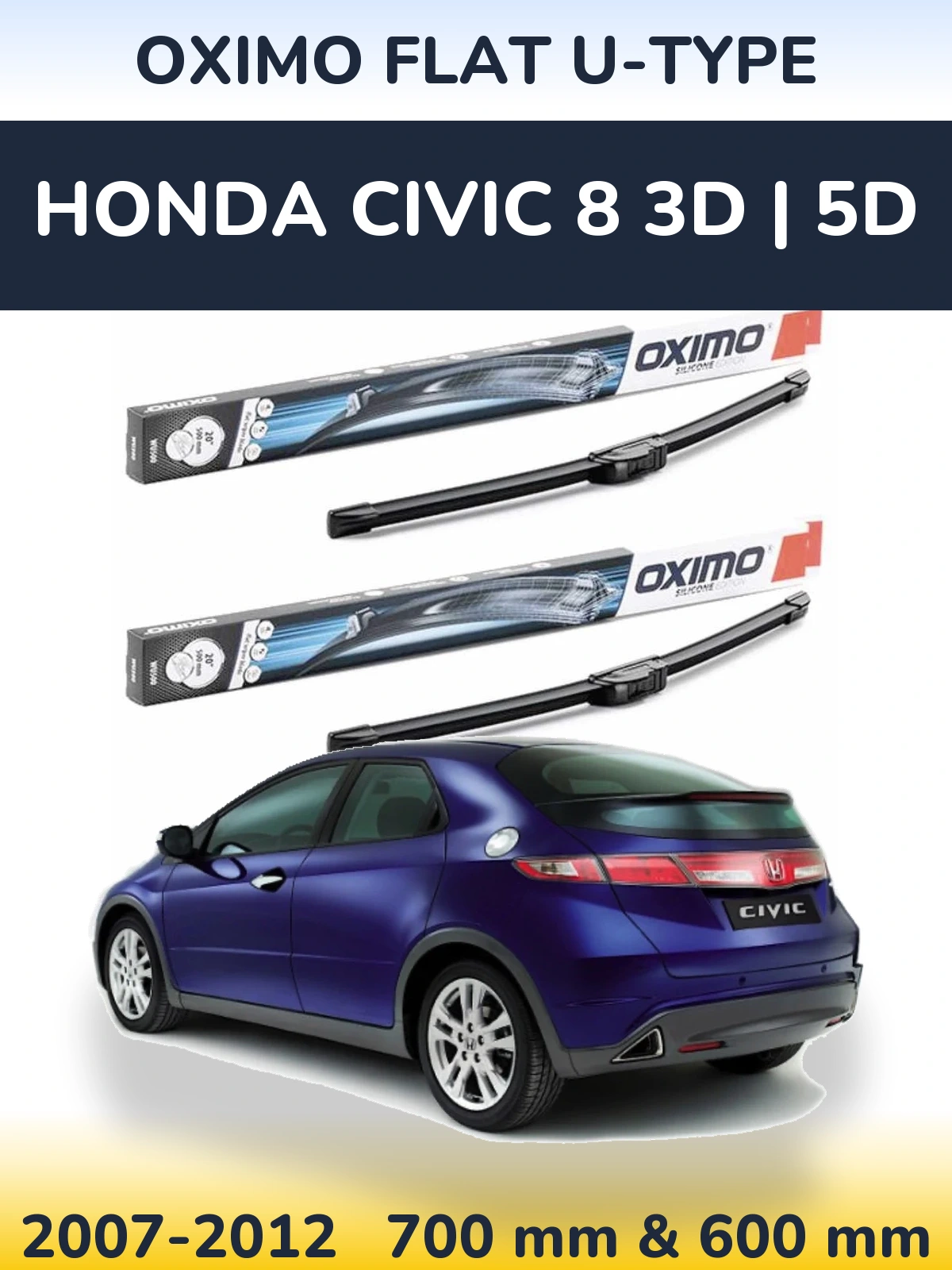 Front wiper blade set Oximo Flat U-type 700 & 600 mm for Honda Civic 8 3D | 5D 2007-2012