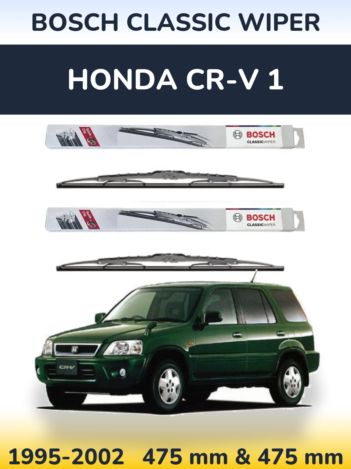 Комплект передніх щіток BOSCH Classic Wiper 475 & 475 мм для Honda CR-V 1 1995-2002