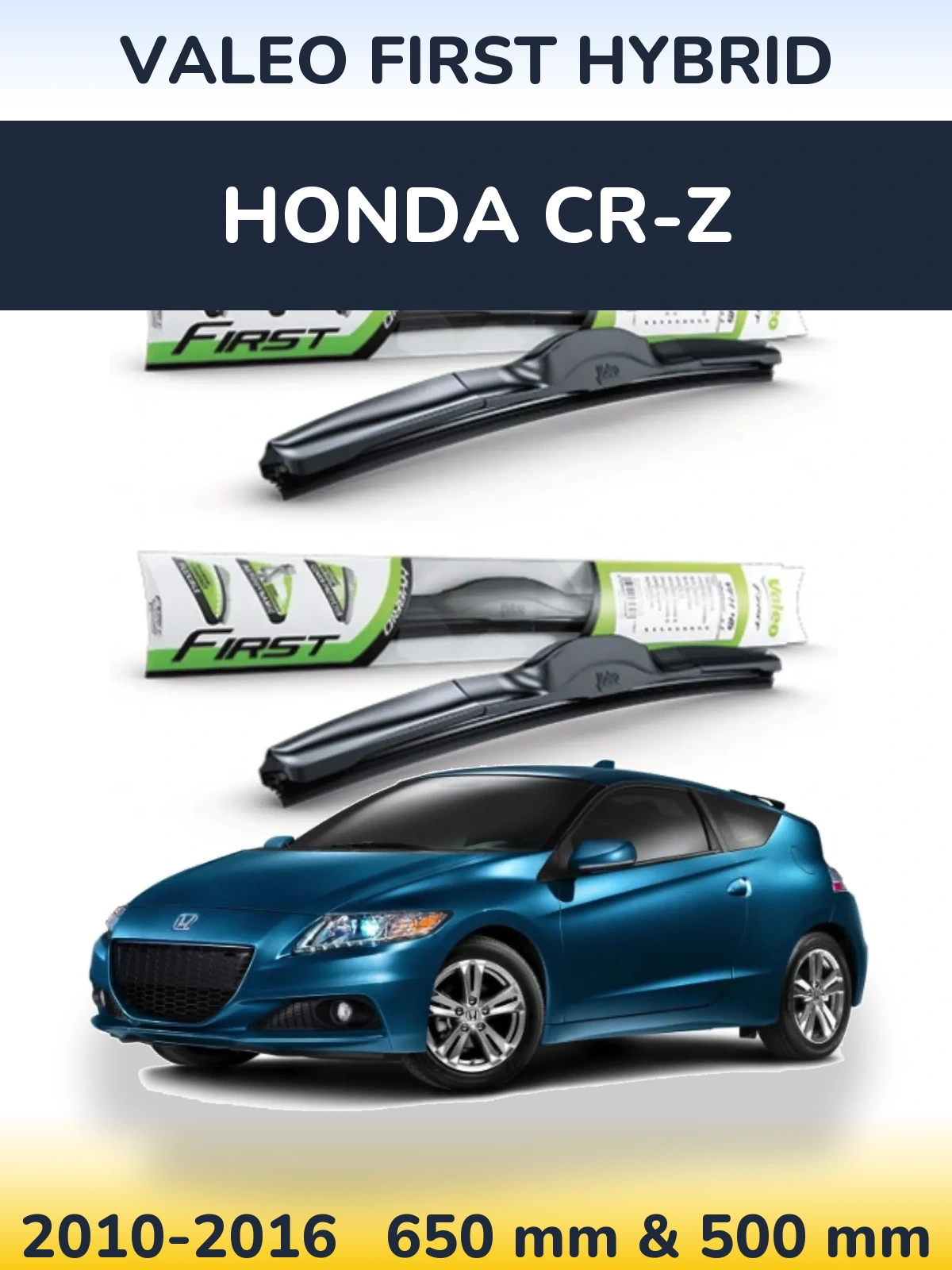 Front wiper blade set Valeo First Hybrid 650 & 500 mm for Honda CR-Z 2010-2016