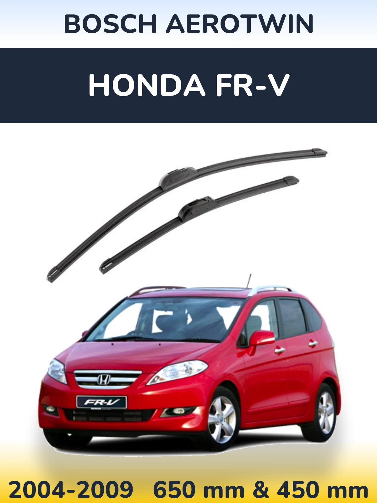 Front wiper blade set BOSCH AeroTwin 650 & 450 mm for Honda FR-V 2004-2009