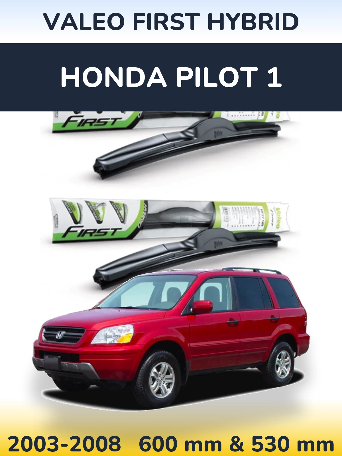 Front wiper blade set Valeo First Hybrid 600 & 530 mm for Honda Pilot 1 2003-2008