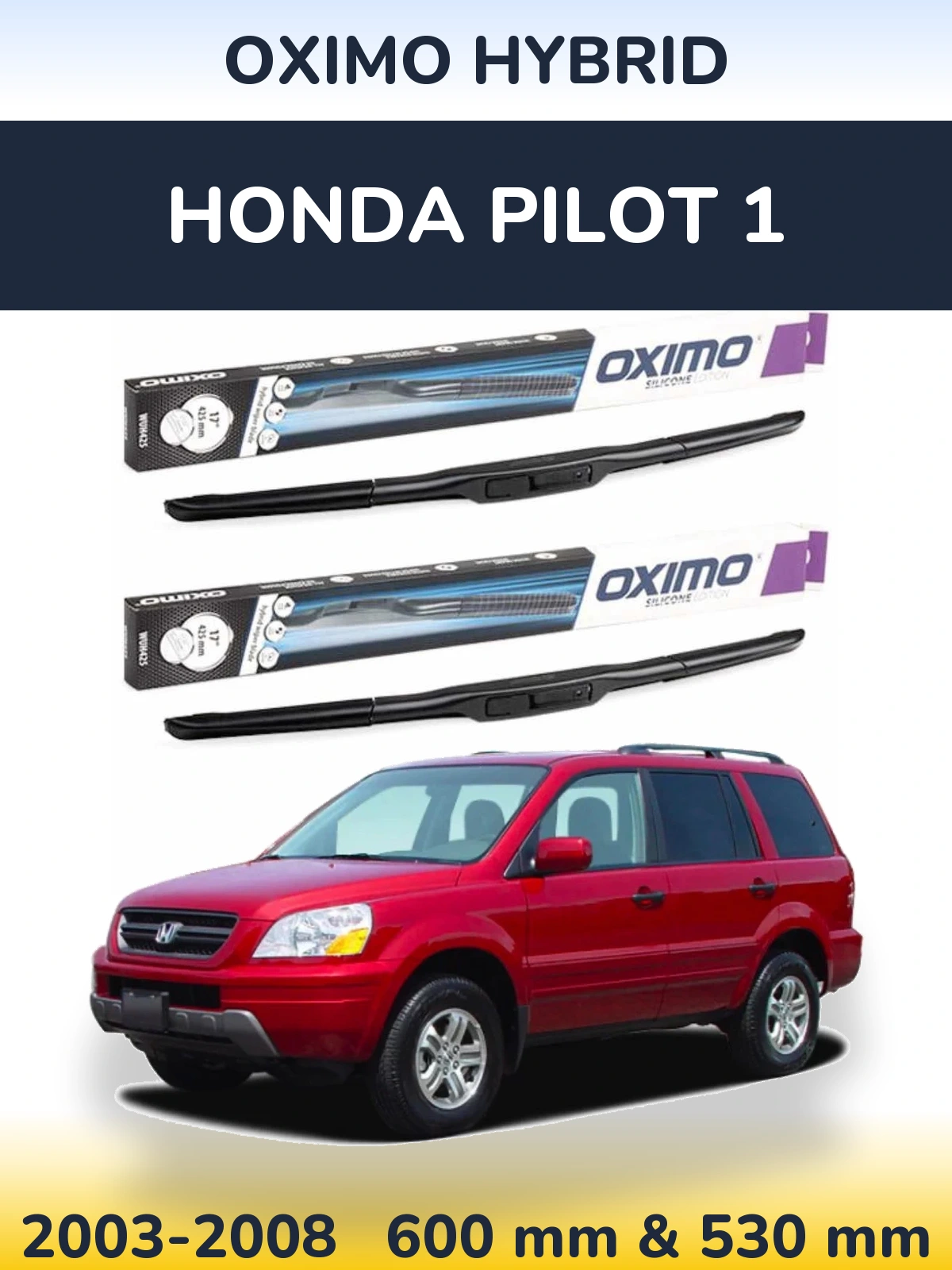 Front wiper blade set Oximo Hybrid 600 & 530 mm for Honda Pilot 1 2003-2008